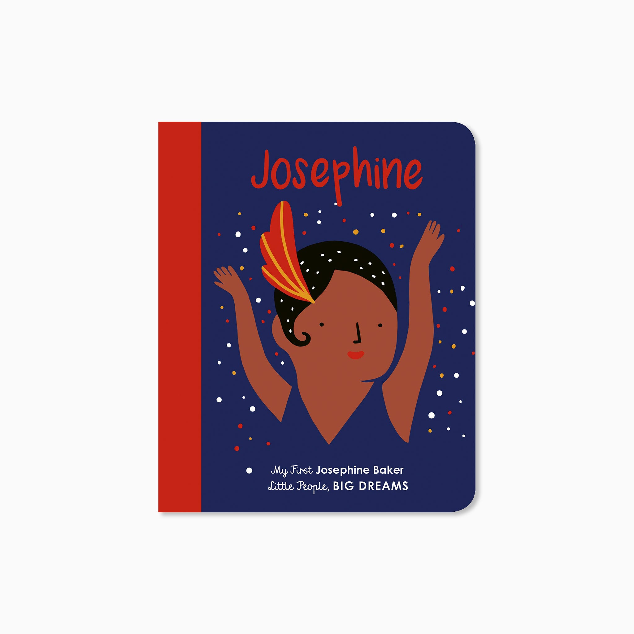 My First Little People Big Dreams Josephine Baker Book